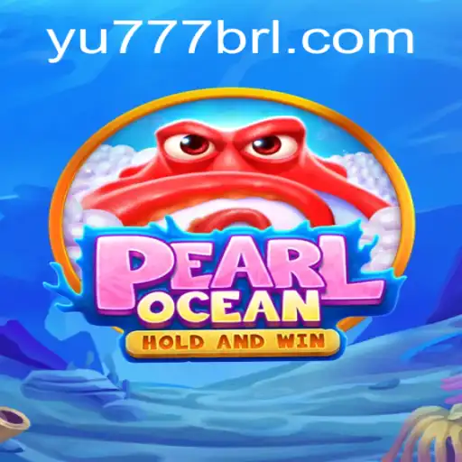 Unveiling PearlOcean: A New Wave in Gaming with YU777